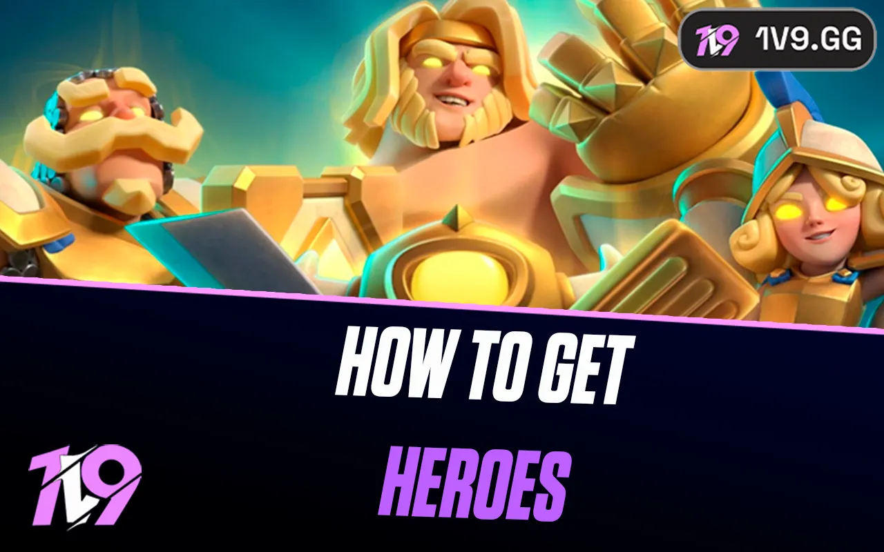 How to Get Heroes in Clash Royale: All Ways Explained